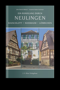 Ein Rundgang durch Neulingen von Kaiser-Asoronye,  Susanne, Mikisch,  John Patrick