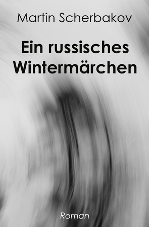 Ein russisches Wintermärchen von Scherbakov,  Martin