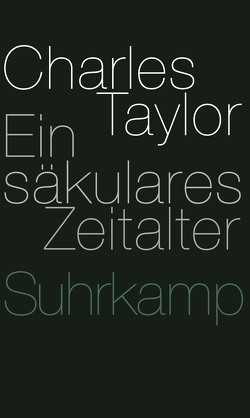 Ein säkulares Zeitalter von Schulte,  Joachim, Taylor,  Charles