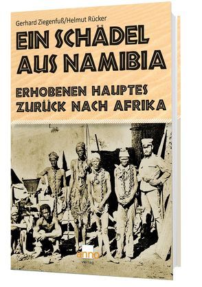 Ein Schädel aus Namibia von Rücker,  Helmut, Ziegenfuß,  Gerhard