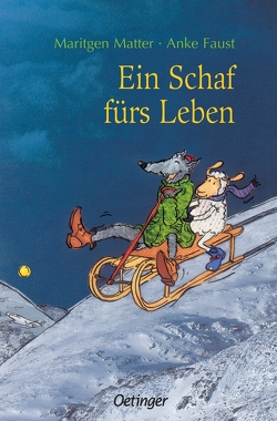 Ein Schaf fürs Leben von Faust,  Anke, Hachmeister,  Sylke, Matter,  Maritgen