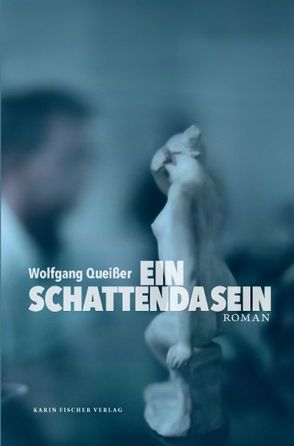 Ein Schattendasein von Queißer,  Wolfgang