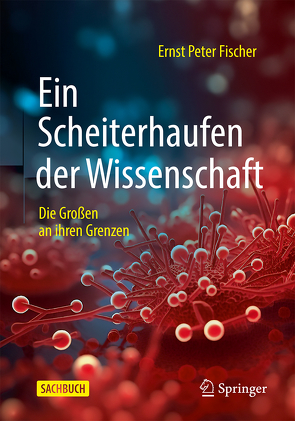 Ein Scheiterhaufen der Wissenschaft von Fischer,  Ernst Peter