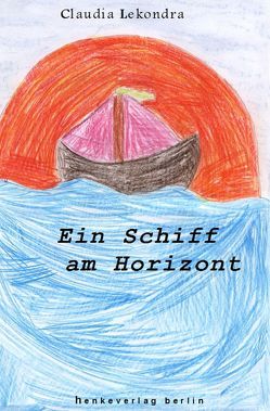 Ein Schiff am Horizont von Lekondra,  Claudia