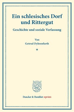 Ein schlesisches Dorf und Rittergut. von Dyhrenfurth,  Getrud