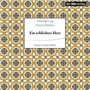 Ein schlichtes Herz von Flaubert,  Gustave, Zischler,  Hanns