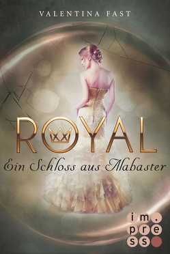 Royal 3: Ein Schloss aus Alabaster von Fast,  Valentina