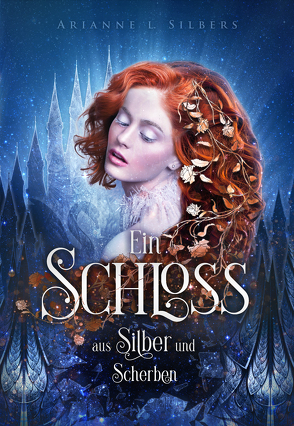 Ein Schloss aus Silber und Scherben von Silbers,  Arianne L.