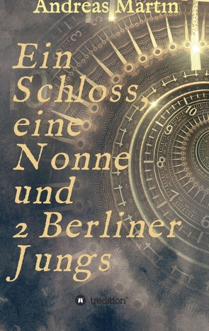 Ein Schloss, eine Nonne und 2 Berliner Jungs von Martin,  Andreas