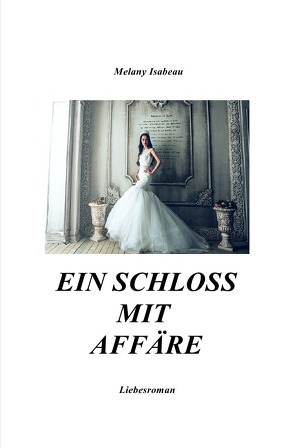 Ein Schloss mit Affäre von Isabeau,  Melany