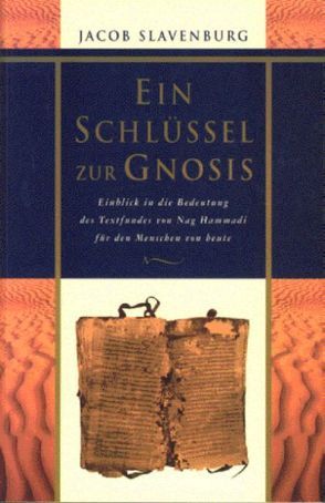 Ein Schlüssel zur Gnosis von Slavenburg,  Jacob