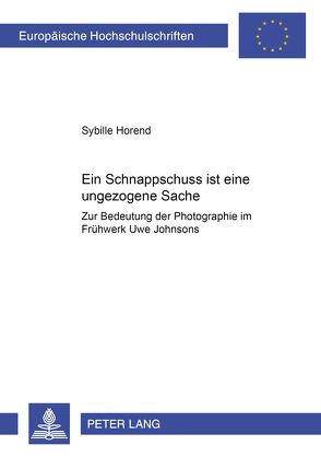 «Ein Schnappschuss ist eine ungezogene Sache» von Horend,  Sybille