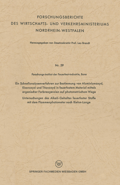 Ein Schnellanalysenverfahren zur Bestimmung von Aluminiumoxyd, Eisenoxyd und Titanoxyd in feuerfestem Material mittels organischer Farbreagenzien auf photometrischem Wege von Brandt,  Leo