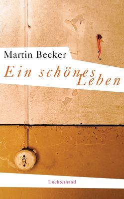 Ein schönes Leben von Becker,  Martin