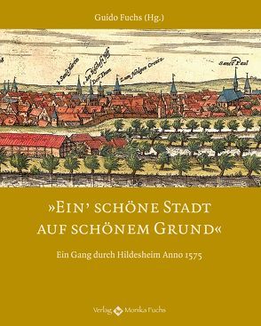 Ein’ schöne Stadt auf schönem Grund von Fuchs,  Guido, Meyenrose,  Onofrius