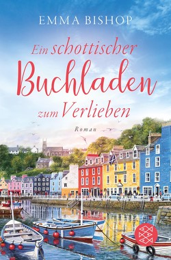 Ein schottischer Buchladen zum Verlieben von Bishop,  Emma