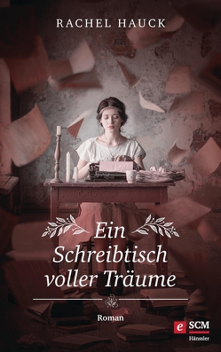 Ein Schreibtisch voller Träume von Hauck,  Rachel