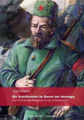 Ein Schriftsteller im Dienst der Ideologie von Caspers,  Olga