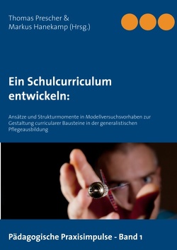 Ein Schulcurriculum entwickeln: von Hanekamp,  Markus, Prescher,  Thomas