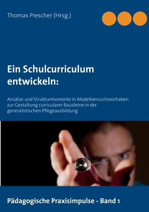 Ein Schulcurriculum entwickeln: von Prescher,  Thomas