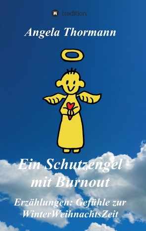 Ein Schutzengel mit Burnout von Thormann,  Angela