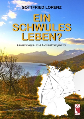 Ein schwules Leben? von Lorenz,  Gottfried