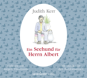 Ein Seehund für Herrn Albert von Bardomaniacs, Kauffels,  Dirk, Kerr,  Judith, Schmidt,  Sibylle, Thormann,  Jürgen