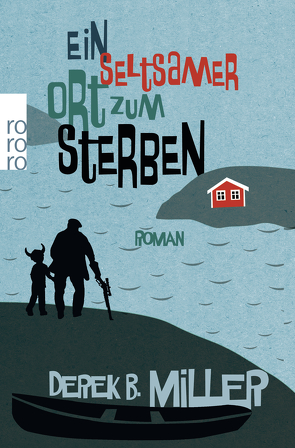 Ein seltsamer Ort zum Sterben von Miller,  Derek B., Roth,  Olaf M