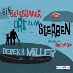 Ein seltsamer Ort zum Sterben von Matic,  Peter, Miller,  Derek B., Roth,  Olaf Matthias