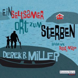 Ein seltsamer Ort zum Sterben von Matic,  Peter, Miller,  Derek B., Roth,  Olaf Matthias