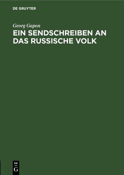 Ein Sendschreiben an das russische Volk von Gapon,  Georg