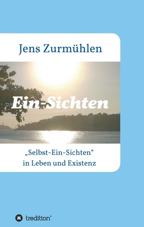 Ein-Sichten von Zurmühlen,  Jens