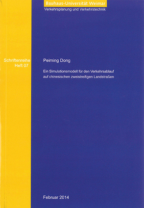 Ein Simulationsmodell für den Verkehrsablauf auf chinesischen zweistreifigen Landstraßen von Brannolte,  Ulrich, Dong,  Peiming