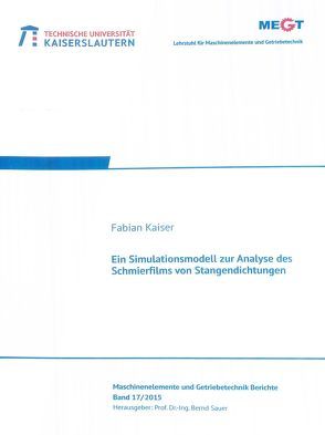 Ein Simulationsmodell zur Analyse des Schmierfilms von Stangendichtungen von Kaiser,  Fabian