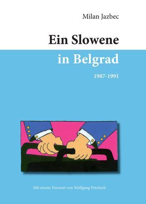 Ein Slowene in Belgrad 1987-1991 von Jazbec,  Milan