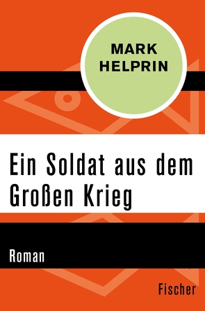 Ein Soldat aus dem Großen Krieg von Helprin,  Mark, Torberg,  Peter