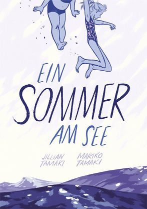 Ein Sommer am See von Hohl,  Tina, Tamaki,  Jilian, Tamaki,  Mariko