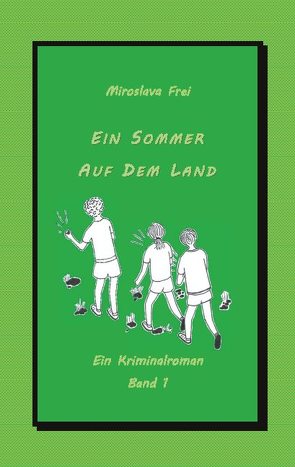 Ein Sommer auf dem Land von Frei,  Miroslava