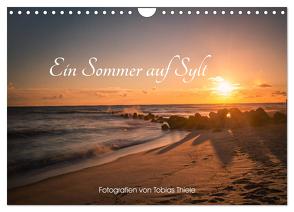 Ein Sommer auf Sylt (Wandkalender 2024 DIN A4 quer), CALVENDO Monatskalender von Thiele,  Tobias