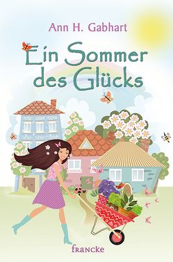 Ein Sommer des Glücks von Dziewas,  Dorothee, Gabhart,  Ann H.