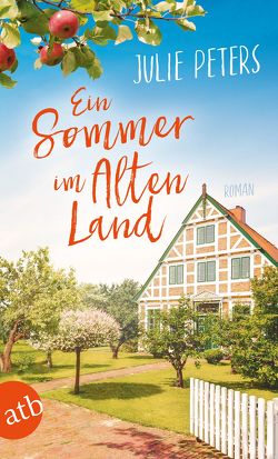 Ein Sommer im Alten Land von Peters,  Julie