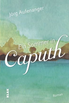 Ein Sommer in Caputh von Aufenanger,  Jörg