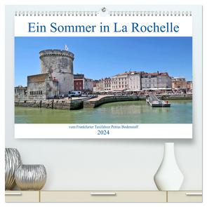 Ein Sommer in La Rochelle vom Frankfurter Taxifahrer Petrus Bodenstaff (hochwertiger Premium Wandkalender 2024 DIN A2 quer), Kunstdruck in Hochglanz von Bodenstaff,  Petrus