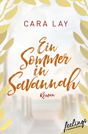 Ein Sommer in Savannah von Lay,  Cara