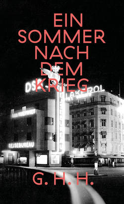 Ein Sommer nach dem Krieg von G. H. H.