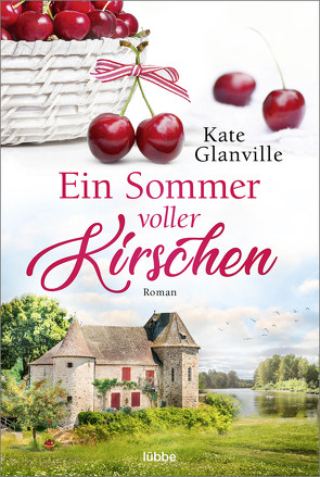 Ein Sommer voller Kirschen von Bauche-Eppers,  Eva, Glanville,  Kate