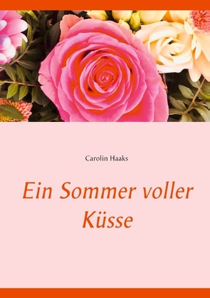 Ein Sommer voller Küsse von Haaks,  Carolin