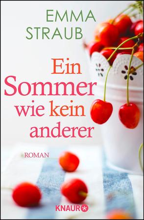 Ein Sommer wie kein anderer von Rebernik-Heidegger,  Sonja, Straub,  Emma