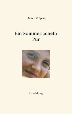 Ein Sommerlächeln Pur von Volpert,  Dieter