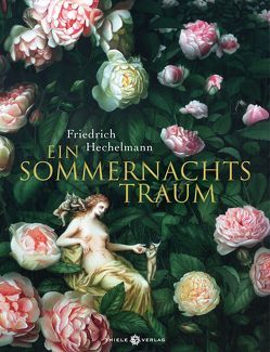 Ein Sommernachtstraum von Hechelmann,  Friedrich